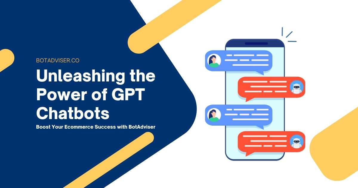 Boost Your Ecommerce Success with BotAdviser: Unleashing the Power of GPT Chatbots